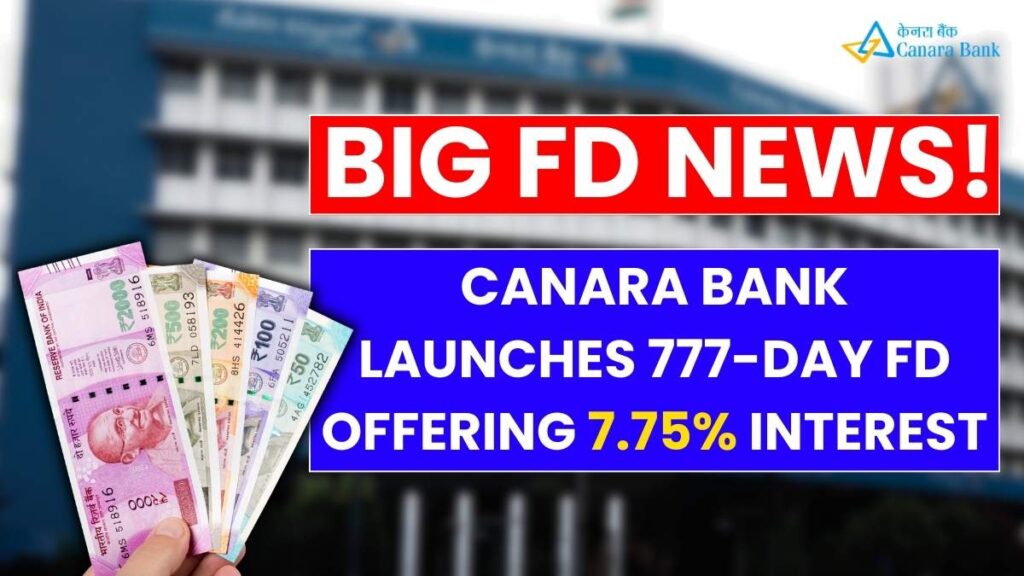 Canara Bank Launches 777-Day FD Offering 7.75% Interest Limited-Time Offer
