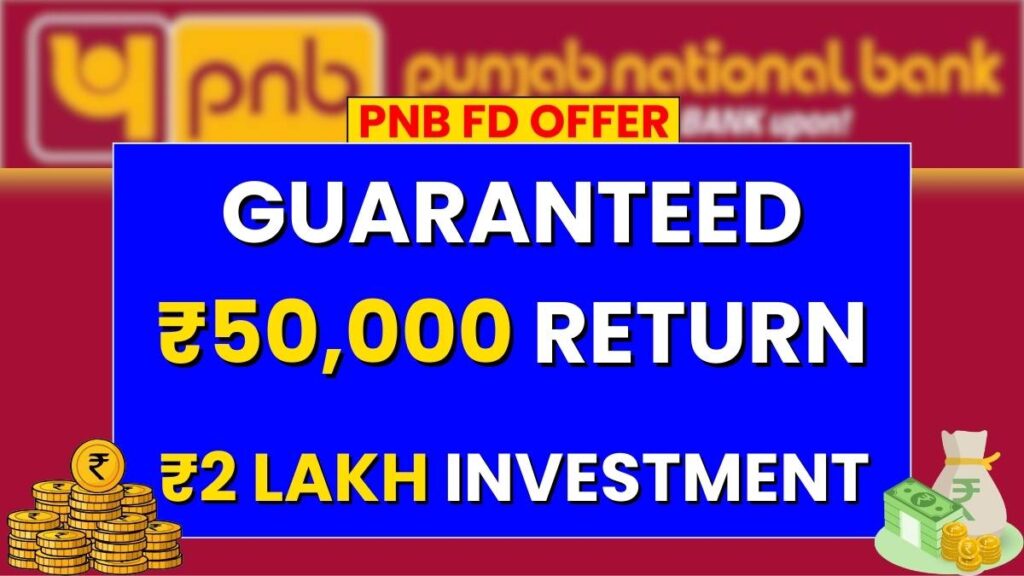 PNB FD Offer: Guaranteed ₹50,000 Return on ₹2 Lakh Investment
