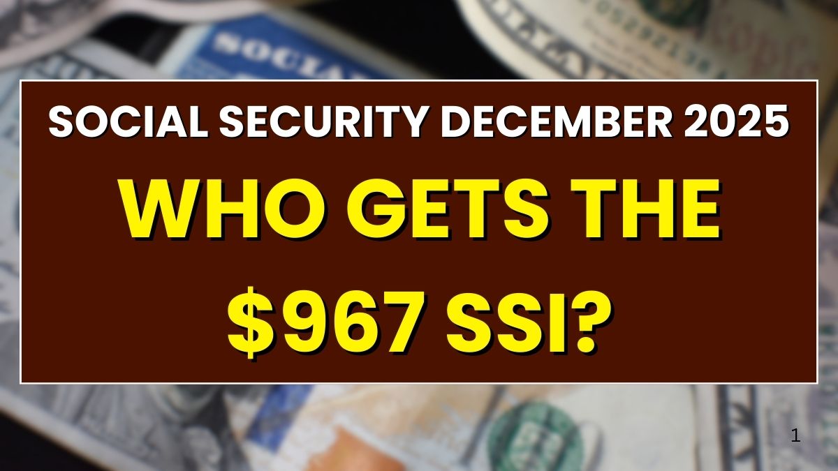 Social Security December 2025: New Payment Calendar Announced Who Gets the $967 SSI?